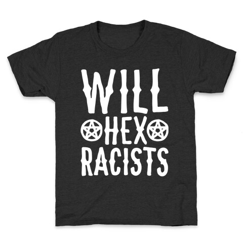 Will Hex Racists White Print Kids T-Shirt