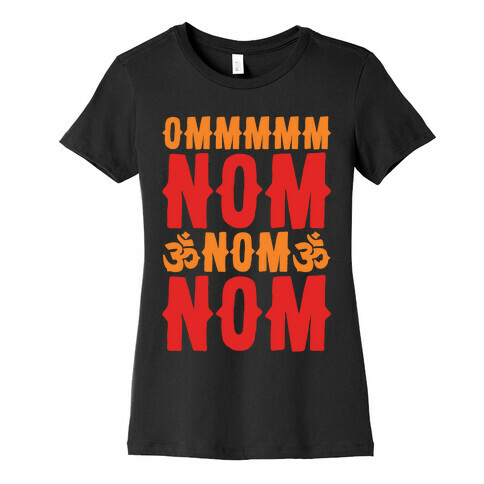 Ommm Nom Nom Nom White Print Womens T-Shirt