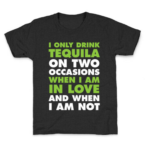 I Only Drink On Two Occasions (Tequila) Kids T-Shirt