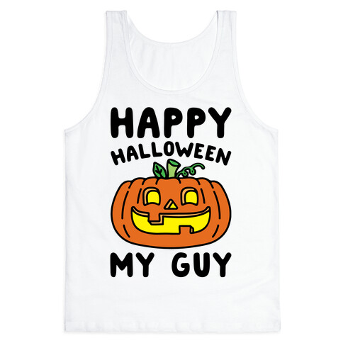 Happy Halloween My Guy Tank Top