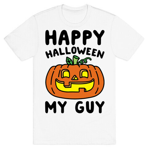 Happy Halloween My Guy T-Shirt