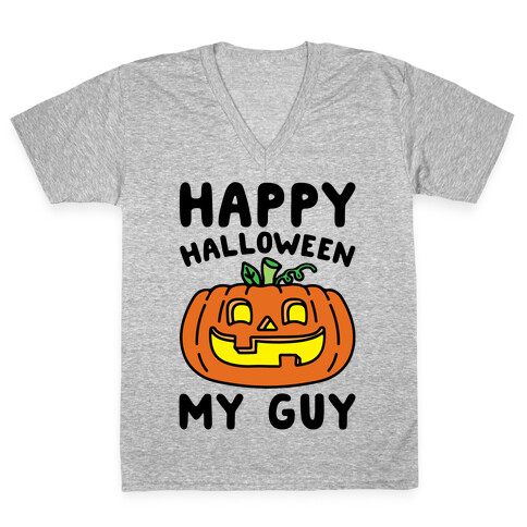 Happy Halloween My Guy V-Neck Tee Shirt