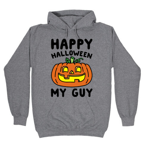 Happy Halloween My Guy Hooded Sweatshirt