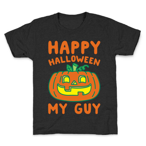 Happy Halloween My Guy White Print Kids T-Shirt