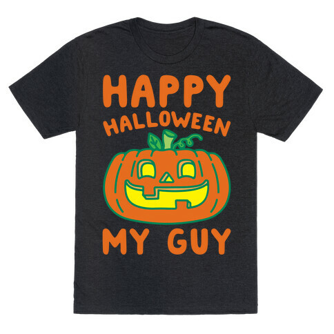 Happy Halloween My Guy White Print T-Shirt