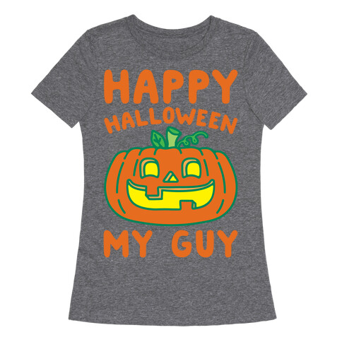 Happy Halloween My Guy White Print Womens T-Shirt