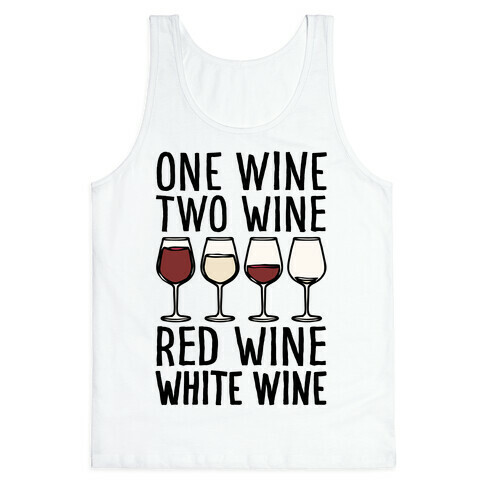 One Wine Two Wine Red Wine White Wine Tank Top