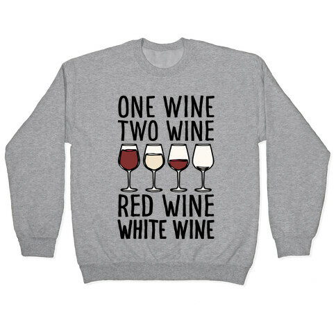 One Wine Two Wine Red Wine White Wine Pullover