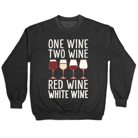 One Wine Two Wine Red Wine White Wine White Print Pullover