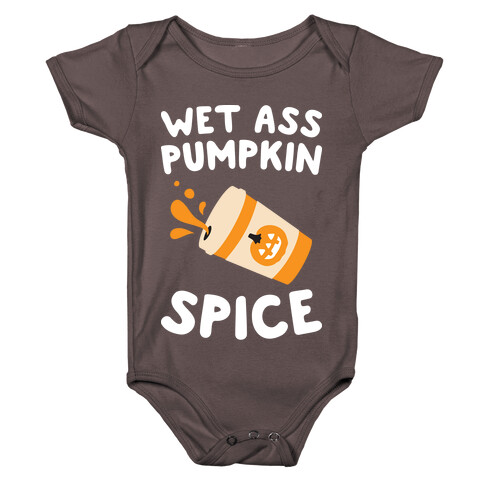 Wet Ass Pumpkin Spice Baby One-Piece