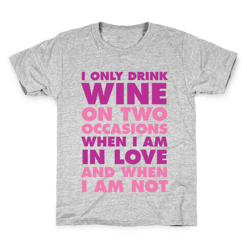 I Only Drink On Two Occasions (Wine) Kids T-Shirt