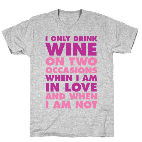 I Only Drink On Two Occasions (Wine) T-Shirt