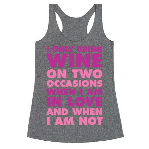 I Only Drink On Two Occasions (Wine) Racerback Tank Top