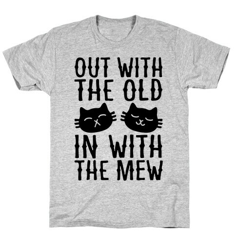 Out With The Old In With The Mew T-Shirt