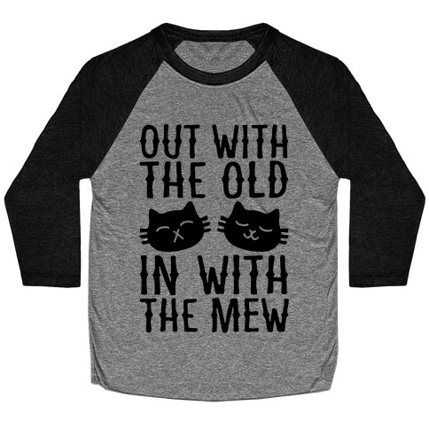 Out With The Old In With The Mew Baseball Tee