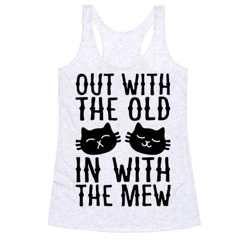 Out With The Old In With The Mew Racerback Tank Top