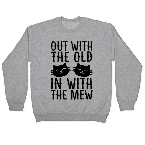 Out With The Old In With The Mew Pullover
