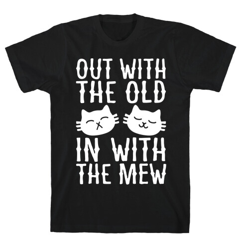 Out With The Old In With The Mew White Print T-Shirt