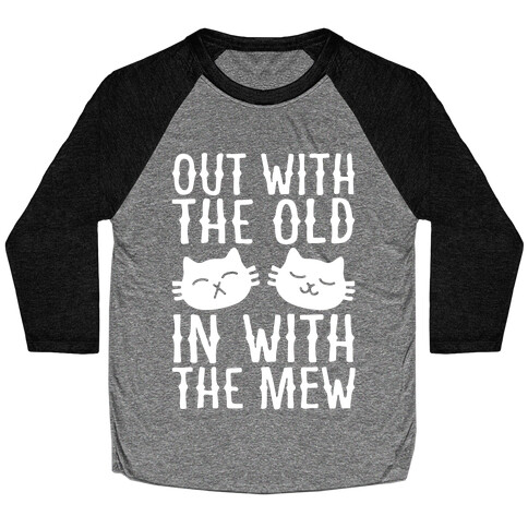 Out With The Old In With The Mew White Print Baseball Tee