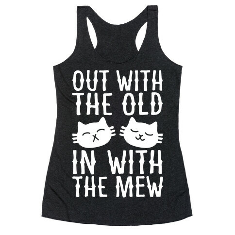 Out With The Old In With The Mew White Print Racerback Tank Top