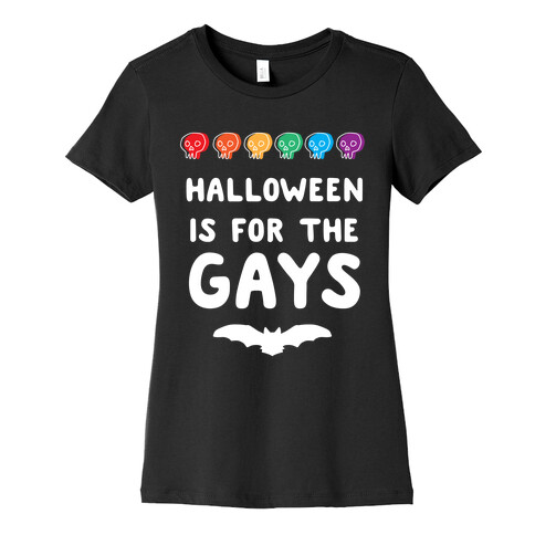 Halloween is for the Gays Womens T-Shirt