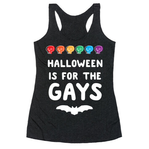 Halloween is for the Gays Racerback Tank Top