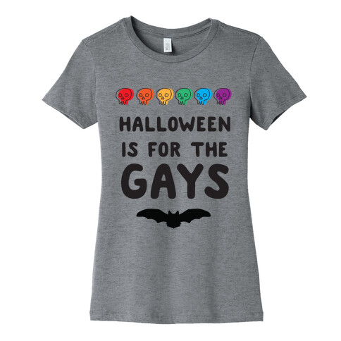 Halloween is for the Gays Womens T-Shirt