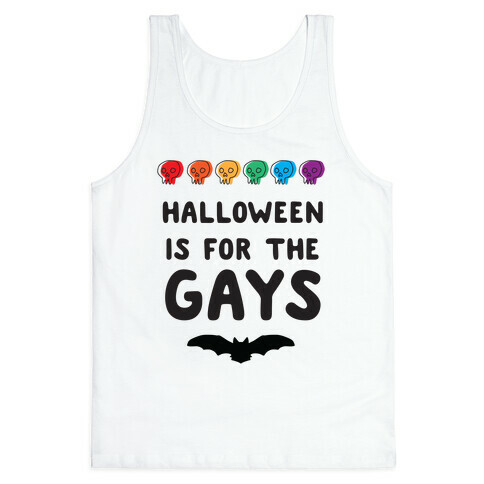 Halloween is for the Gays Tank Top
