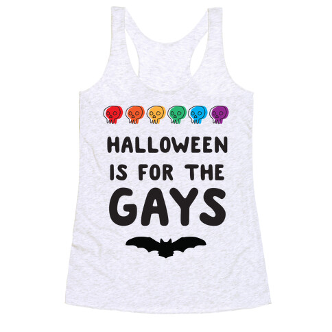 Halloween is for the Gays Racerback Tank Top