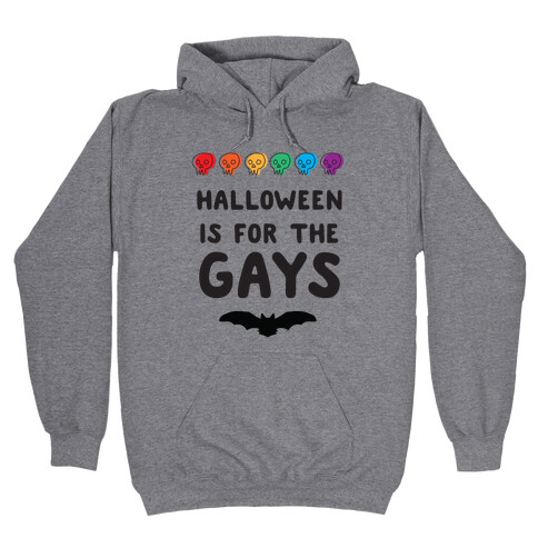 Halloween is for the Gays Hooded Sweatshirt