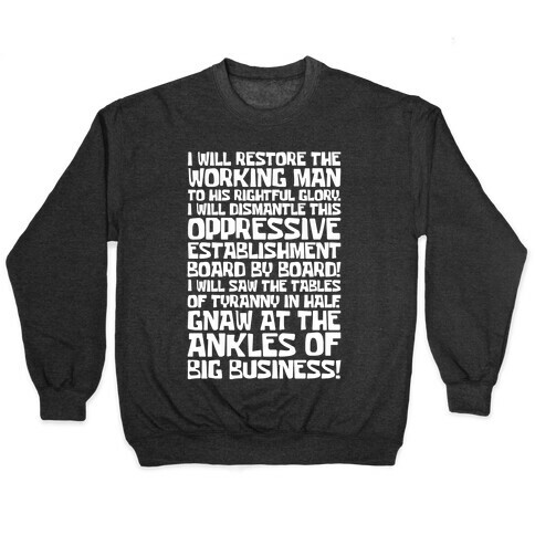 I Will Restore The Working Man To His Rightful Glory White Print Pullover