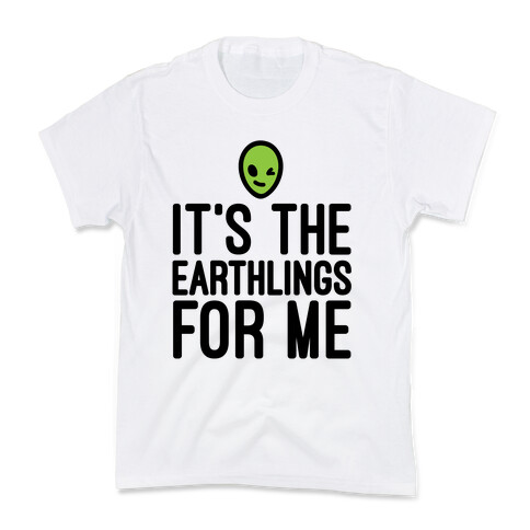 It's The Earthlings For Me Kids T-Shirt