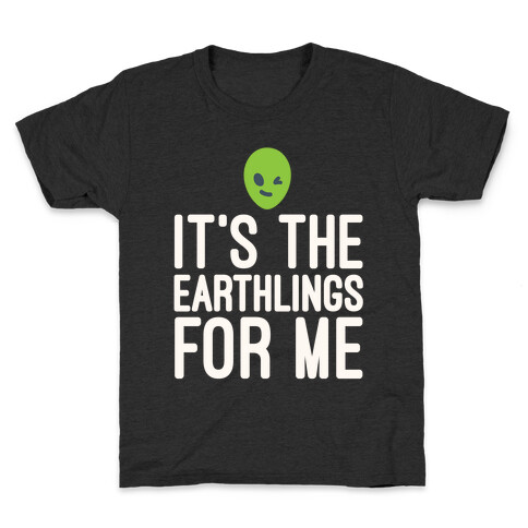It's The Earthlings For Me White Print Kids T-Shirt