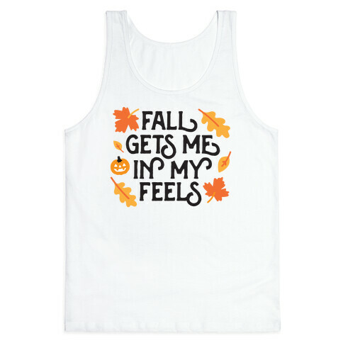 Fall Gets Me In My Feels Tank Top