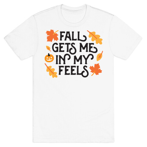 Fall Gets Me In My Feels T-Shirt