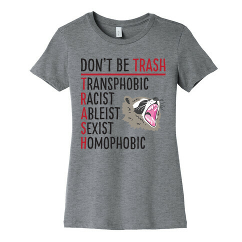 Don't Be TRASH Womens T-Shirt