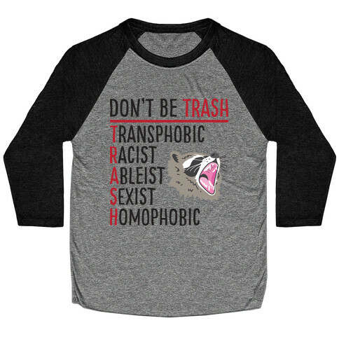 Don't Be TRASH Baseball Tee