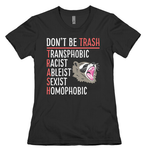Don't Be TRASH Womens T-Shirt