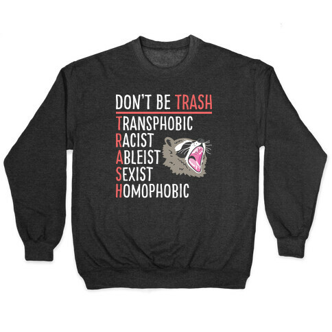 Don't Be TRASH Pullover
