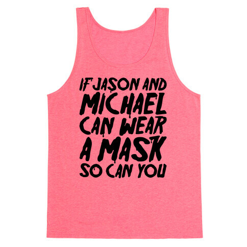 If Jason and Michael Can Wear A Mask So Can You Parody Tank Top