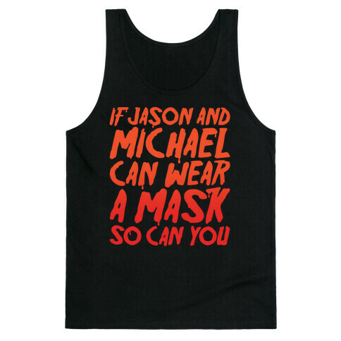 If Jason and Michael Can Wear A Mask So Can You Parody White Print Tank Top