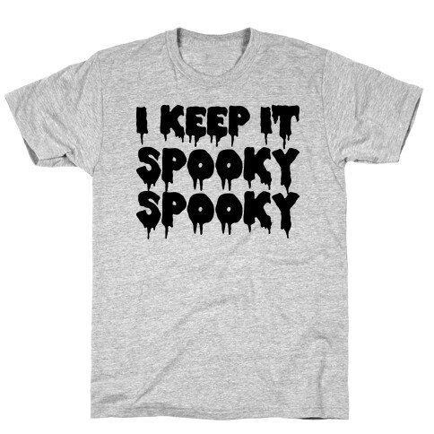 I Keep It Spooky Spooky T-Shirt