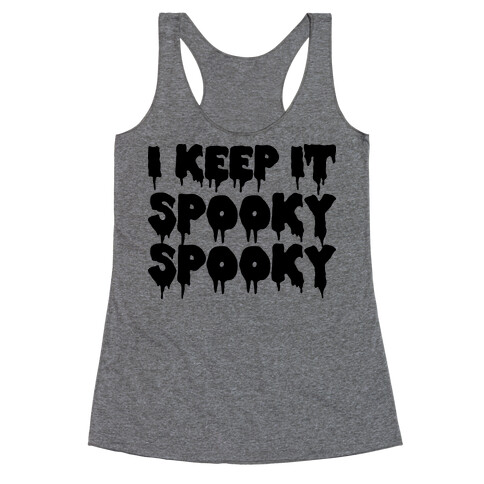 I Keep It Spooky Spooky Racerback Tank Top