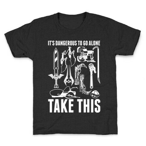 It's Dangerous to Go Alone Take This Kids T-Shirt