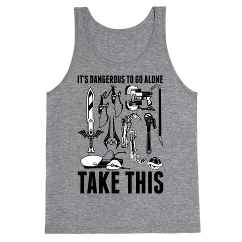 It's Dangerous to Go Alone Take This Tank Top