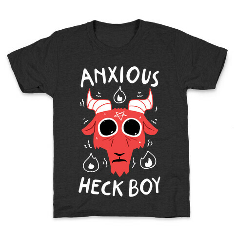 Anxious Heck Boy Kids T-Shirt