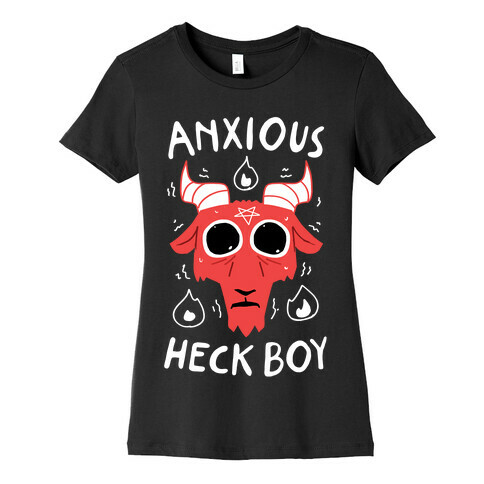 Anxious Heck Boy Womens T-Shirt