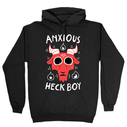 Anxious Heck Boy Hooded Sweatshirt