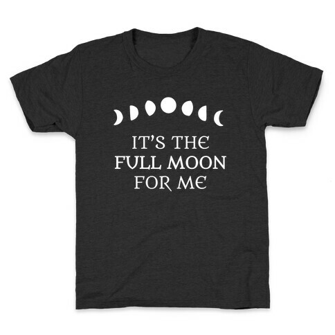 It's the Full Moon for Me Kids T-Shirt