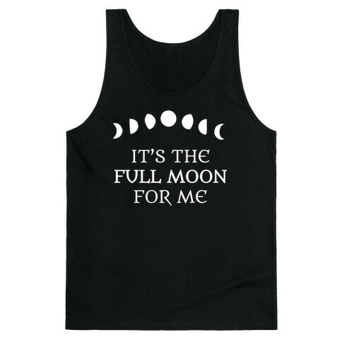 It's the Full Moon for Me Tank Top